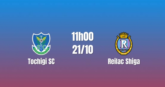 Nhận định Tochigi SC vs Reilac Shiga: Hai đội cùng khát thắng, 11h00 ngày 21/10/2026