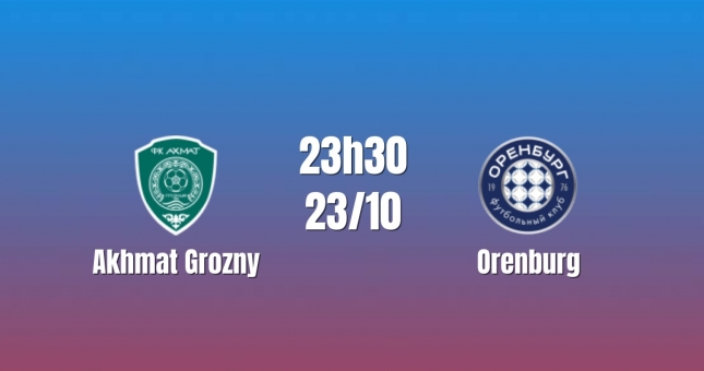 Nhận định Akhmat Grozny vs Orenburg: Chủ nhà tìm lại nhịp thắng, 23h30 ngày 23/10/2026