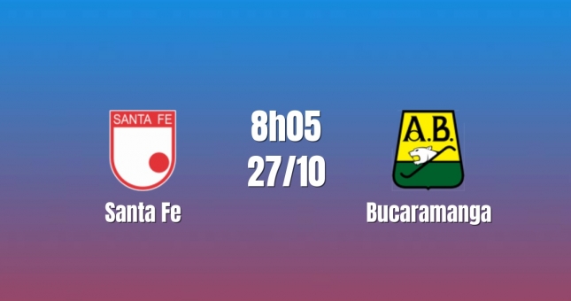Nhận định Santa Fe vs Bucaramanga: Cuộc đua top 8 nóng lên, 08h05 ngày 27/10/2026