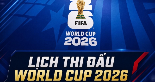 Lịch thi đấu World Cup 2026