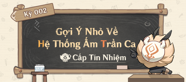 Genshin Impact: Những điều cần biết về Ấm Trần Ca (Phần 2)