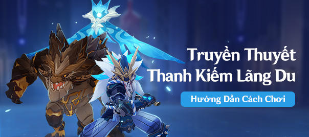 Genshin Impact: Hướng dẫn cách chơi sự kiện 'Truyền Thuyết Thanh Kiếm Lãng Du'