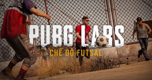 PUBG ra mắt chế độ Futsal