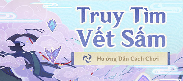 Genshin Impact: Hướng dẫn cách chơi 'Truy Tìm Vết Sấm'