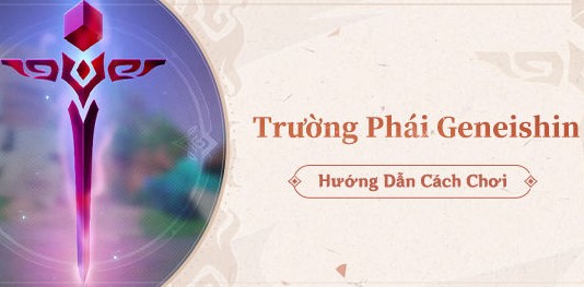 Genshin Impact: Hướng dẫn cách chơi  'Trường Phái Geneishin'