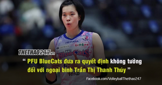 Đội bóng chuyền PFU BlueCats 'ra quyết định không tưởng' về Thanh Thúy