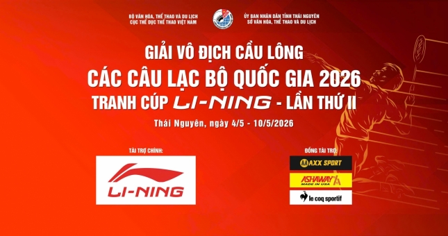 Giải vô địch cầu lông các câu lạc bộ Quốc gia 2026 - tranh cúp Li-Ning - Lần thứ II: Sẵn sàng cho một mùa giải kịch tính