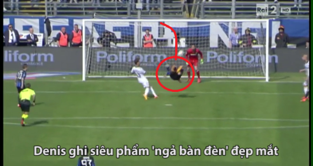 VIDEO: Siêu phẩm 'ngả bàn đèn' đẹp mắt của Denis tại Serie A