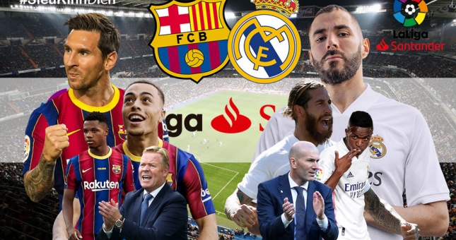 Xem trực tiếp El Clasico - Barca vs Real ở đâu? Kênh nào?