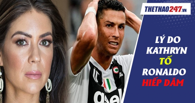 Đây là lý do sau 9 năm Kathryn mới tố Ronaldo hiếp dâm