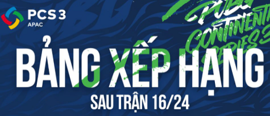 BXH PCS3 APAC sau 16/24 trận: LG Dvine tiếp tục dẫn đầu