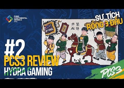 PCS3 APAC Review #2: Câu chuyện về 'Rồng 3 đầu' Hydra Gaming
