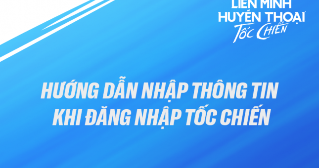 Hướng dẫn điền thông tin cá nhân tài khoản Tốc Chiến