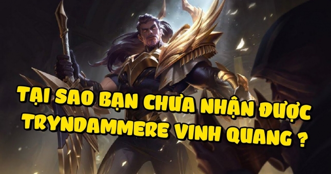Cách nhận skin Tryndamere Vinh Quang trong LMHT Tốc Chiến
