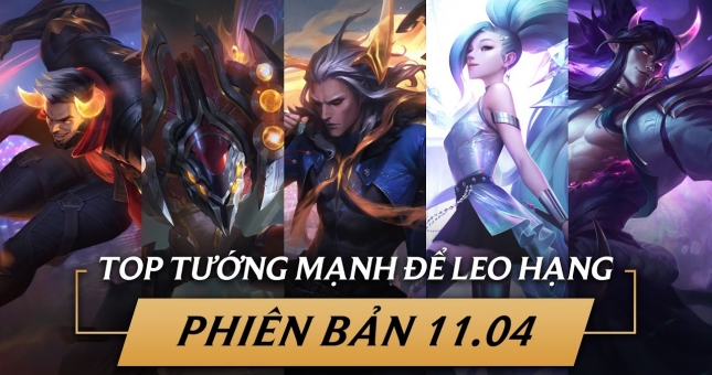 Top các tướng mạnh để leo rank bản 11.4 