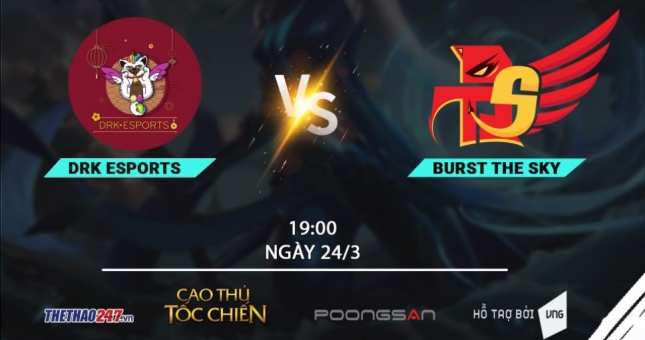 Burst The Sky vs DRK Esports: 'Đông Phương Bất Bại vs Độc Cô Cầu Bại'