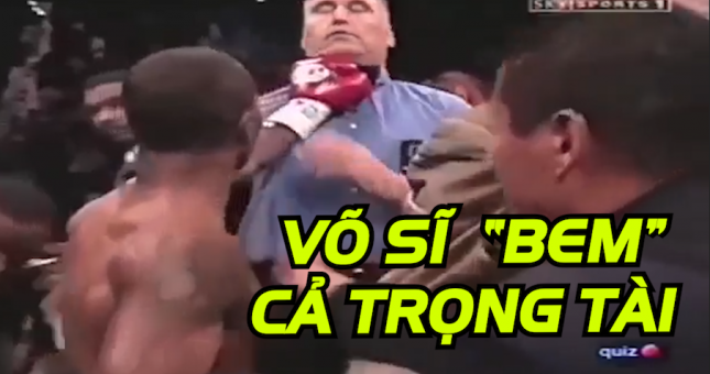 VIDEO: Võ sĩ 'nện' cả trọng tài khi đang say máu với đối thủ