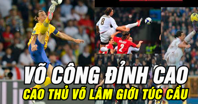 VIDEO: Cầu thủ kết hợp võ công đỉnh cao với bóng đá tạo ra những siêu phẩm kinh điển