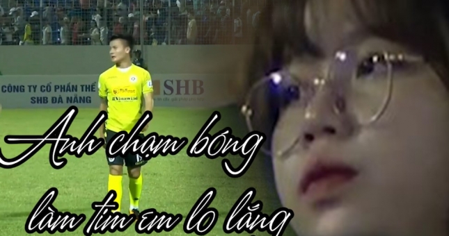 VIDEO: Quang Hải - Huỳnh Anh, 'Khi anh chạm bóng làm tim em lo lắng'