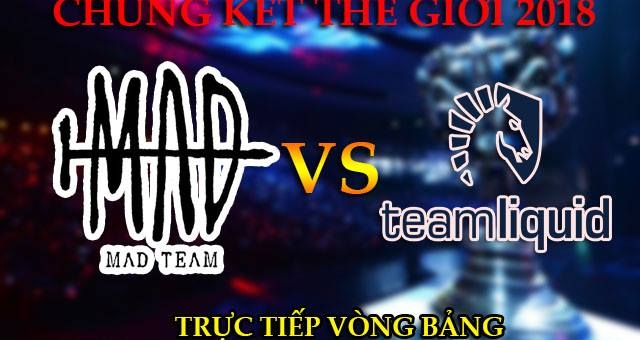 Team Liquid vs MAD Team ngày 16/10 lúc 17:00: Liquid chiến thắng thuyết phục