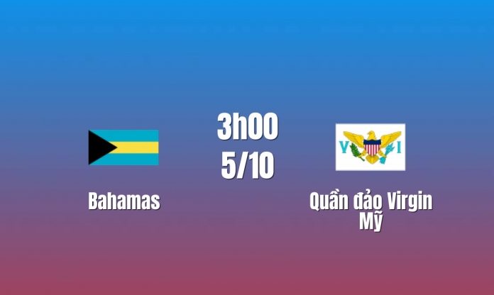 Nhận định Bahamas vs Quần đảo Virgin Mỹ: Chủ nhà lấn át