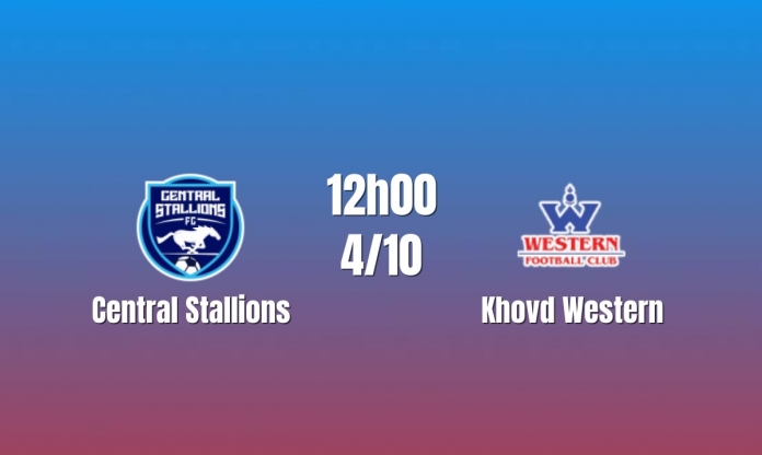 Nhận định Central Stallions vs Khovd Western: Áp đảo hoàn toàn