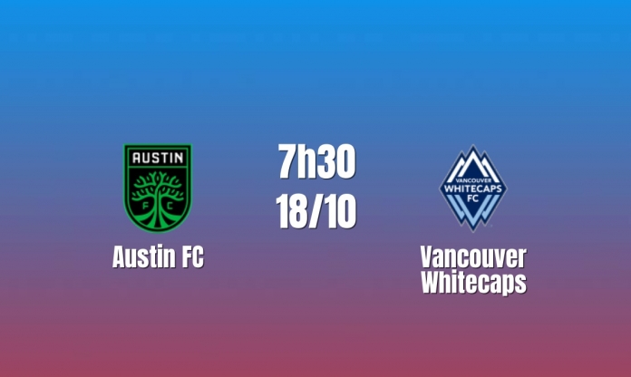 Nhận định Austin FC vs Vancouver Whitecaps: Khách chiếm ưu thế
