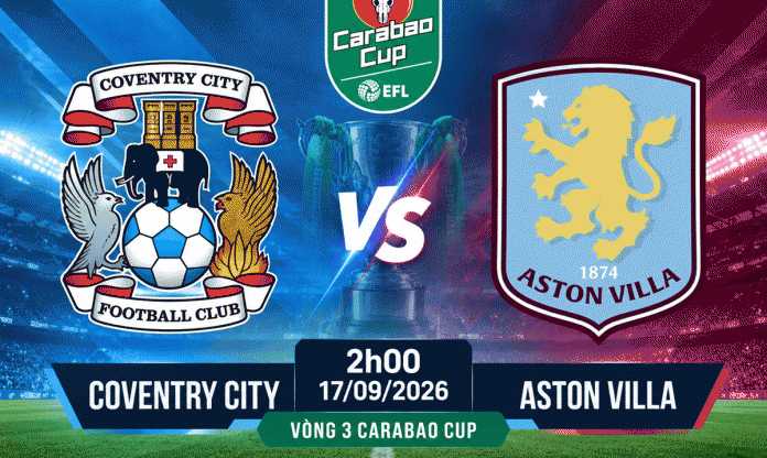 Nhận định Coventry vs Aston Villa: Thử thách cực đại