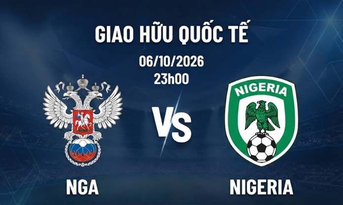 Nhận định Nga vs Nigeria: Chủ nhà nối dài mạch thắng?