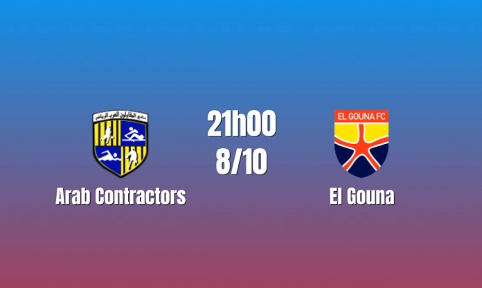 Nhận định Arab Contractors vs El Gouna: Chủ nhà tìm lợi thế từ đối đầu, 21h00 ngày 08/10/2026