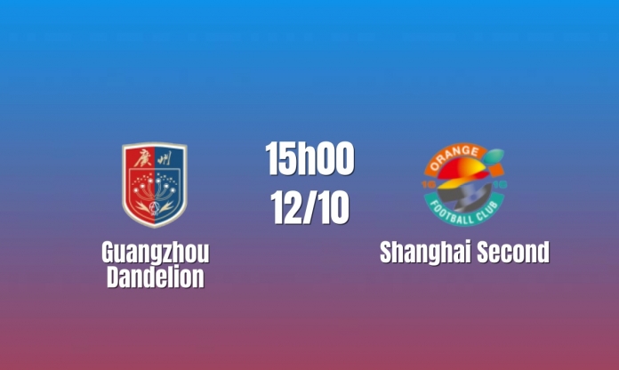 Nhận định Guangzhou Dandelion vs Shanghai Second: Cơ hội thoát chuỗi trận nhạt nhòa, 15h00 ngày 12/10/2026