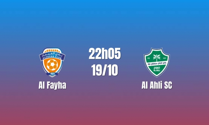 Nhận định Al Fayha vs Al Ahli SC: Khó cản đội khách, 22h05 ngày 19/10/2026