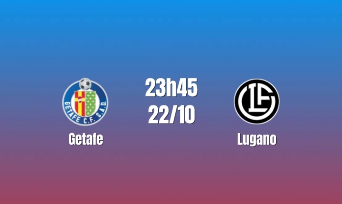 Nhận định Getafe vs Lugano: Khó lường tại Coliseum, 23h45 ngày 22/10/2026