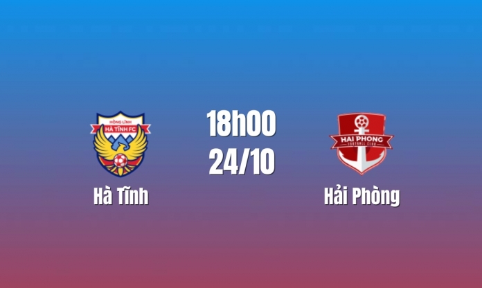 Nhận định Hà Tĩnh vs Hải Phòng: Điểm tựa sân nhà, 18h00 ngày 24/10/2026
