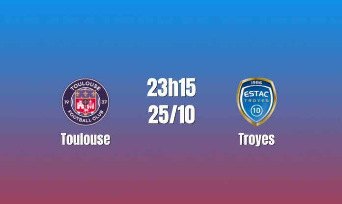 Nhận định Toulouse vs Troyes: Chủ nhà chiếm ưu thế, 23h15 ngày 25/10/2026