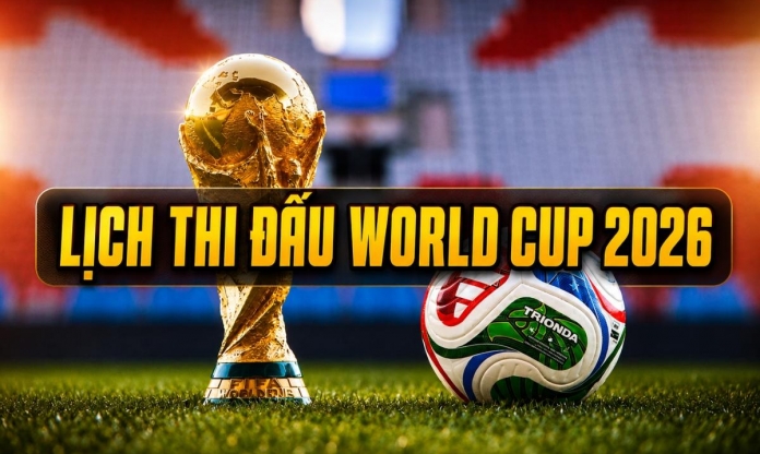Lịch thi đấu World Cup 2026 hôm nay mới nhất