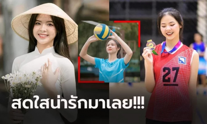 Báo Thái Lan: Hoa khôi bóng chuyền Việt Nam đẹp như tiên nữ