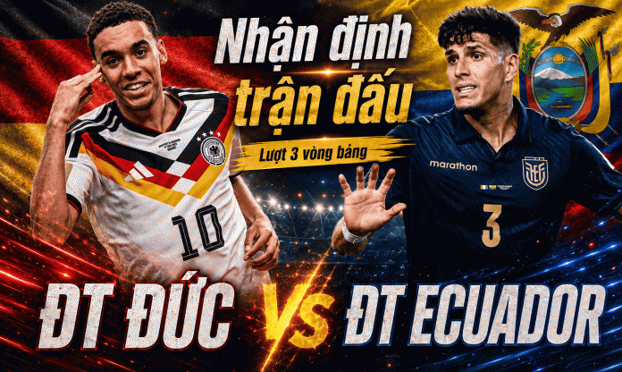 Nhận định Ecuador vs Đức: Toàn thắng vòng bảng