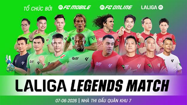 'LALIGA LEGENDS MATCH 2026” CÙNG FC MOBILE & FC ONLINE – BỮA TIỆC BÓNG ĐÁ ĐỈNH CAO KHUẤY ĐẢO MÙA HÈ