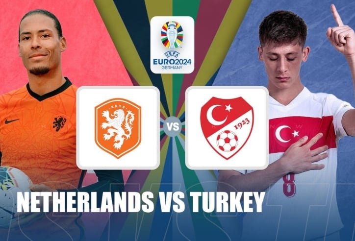 Chính thức: Đội hình ra sân Hà Lan vs Thổ Nhĩ Kỳ