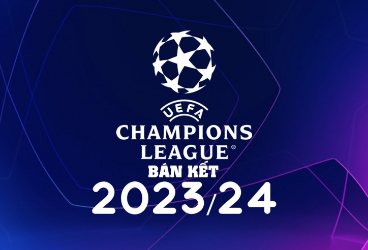 Lịch thi đấu lượt về bán kết C1 - Champions League 2023/24 mới nhất