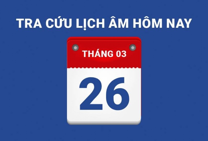 Lịch âm hôm nay 26/03 và những điều cấm kỵ