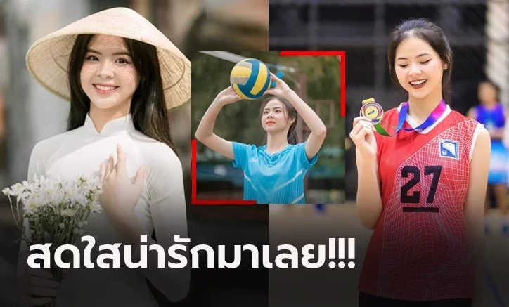 Báo Thái Lan: Hoa khôi bóng chuyền Việt Nam đẹp như tiên nữ