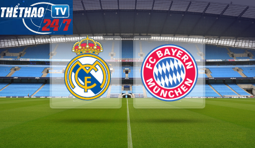 Real Madrid vs Bayern Munich 01h45 ngày 24/4