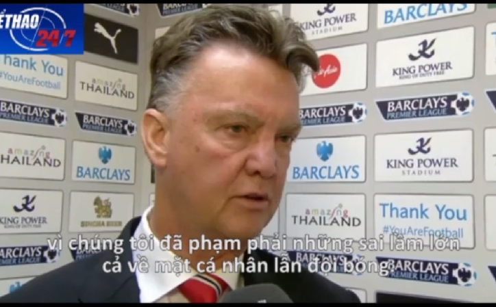 VIDEO: Van Gaal trải lòng sau thảm bại của Man Utd trước Leicester City