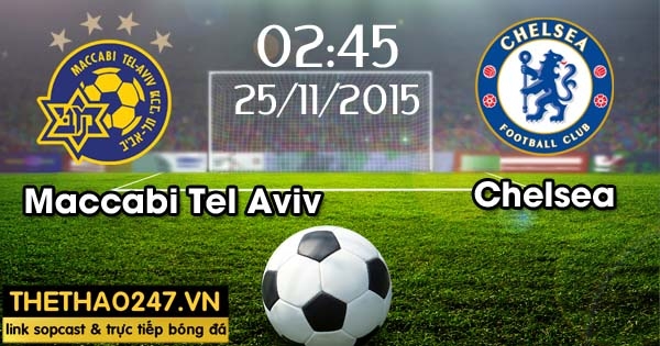 Nhận định, Dự đoán kết quả trận Maccabi Tel Aviv vs Chelsea 02h45 ngày 25/11/2015
