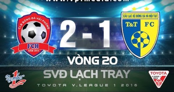 Video bàn thắng: Hải Phòng 2-1 Hà Nội T&T (Vòng 20 V-League 2016)