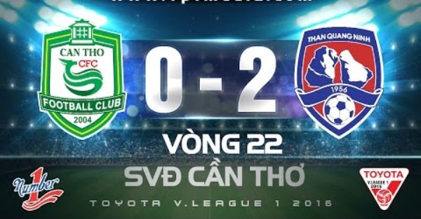 Video bàn thắng: Cần Thơ 0-2 Quảng Ninh (Vòng 22 V-League 2016)