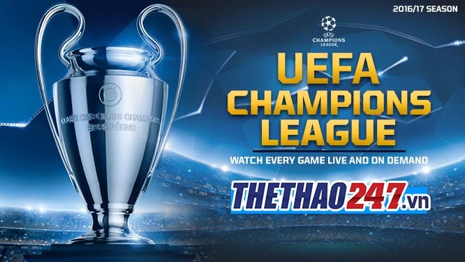 Lịch thi đấu Cúp C1 2016 - Kết quả, BXH Champions League 2017