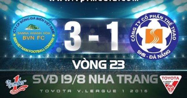 Video bàn thắng: Khánh Hòa 3-1 SHB Đà Nẵng (Vòng 23 V-League 2016)
